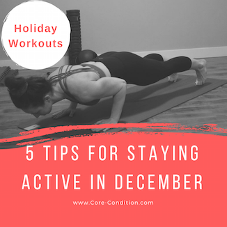 Holiday Workouts – 5 Tips For Staying Active in December