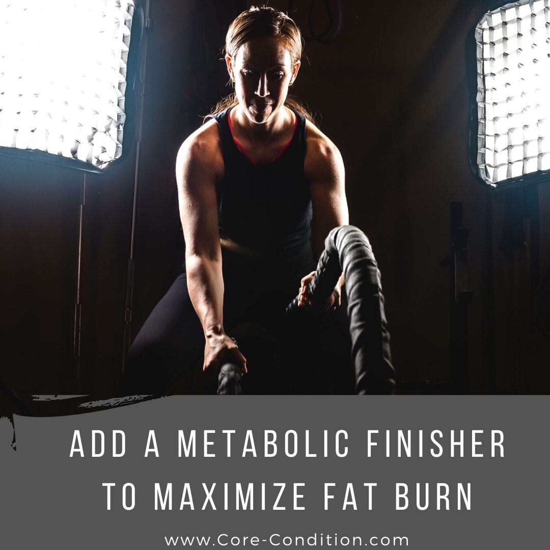 Add a Metabolic Finisher to Maximize Fat Burn